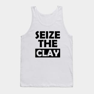 Pottey clay - Seize the clay Tank Top